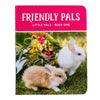 Friendly Pals - Hardcover Board Book - Homeplace Market LLC