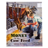 Money in the Cow Feed - Hardcover Book - Homeplace Market LLC