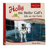 Holly - The Heifer Calf's Life on the Farm - Hardcover Book - Homeplace Market LLC